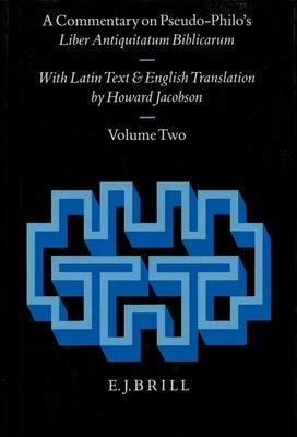 A Commentary on Pseudo-Philo's Liber Antiquitatum Biblicarum, With Latin Text and English Translation (Arbeiten Zur Geschichte Des Antiken Judentums Und Des Urchristentums, Bd. 31.) (9789004105546) by Jacobson, Howard