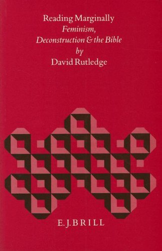 Reading Marginally: Feminism, Deconstruction and the Bible (Biblical Interpretation Series, No 21) - David Rutledge