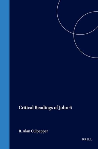 Critical Readings of John 6 - Culpepper, R. Alan