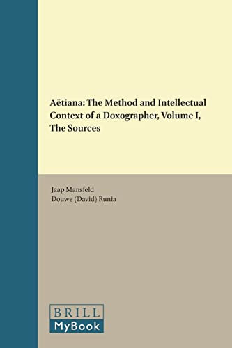 Stock image for Aetiana: The Method and Intellectual Context of a Doxographer : The Sources (Philosophia Antiqua) for sale by Labyrinth Books