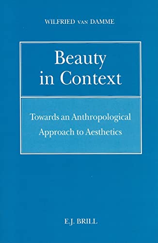 9789004106086: Beauty in Context: Toward an Anthropological Approach to Aesthetics