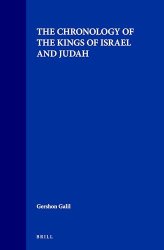 The Chronology of the Kings of Israel and Judah. [By Gershon Galil]. (= Studies in the History and Culture of the Ancient Near East, Volume 9). - Galil, Gershon