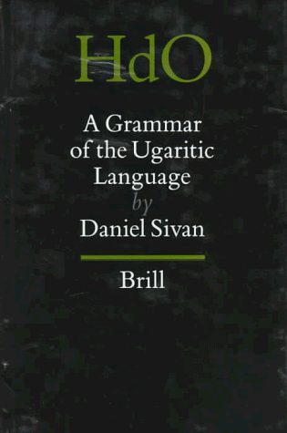 A Grammar of the Ugaritic Language. Second impression with corrections (Handbook of Oriental Studies, HdO Volume 28) - SIVAN, DANIEL