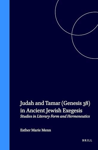 Judah and Tamar (Genesis 38) in Ancient Jewish Exegesis: Studies in Literary Form and Hermeneutic...