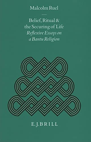 Stock image for Belief, Ritual and the Securing of Life: Reflective Essays on a Bantu Religion (Studies of Religion in Africa, 18.) for sale by Books From California