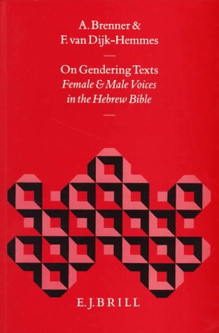 Beispielbild fr On Gendering Texts: Female and Male Voices in the Hebrew Bible (Biblical Interpretation Series) zum Verkauf von Books From California