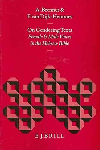 9789004106444: On Gendering Texts: Female and Male Voices in the Hebrew Bible (Biblical Interpretation)