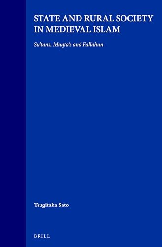 9789004106499: State and Rural Society in Medieval Islam: Sultans, Muqta'S, and Fallahun