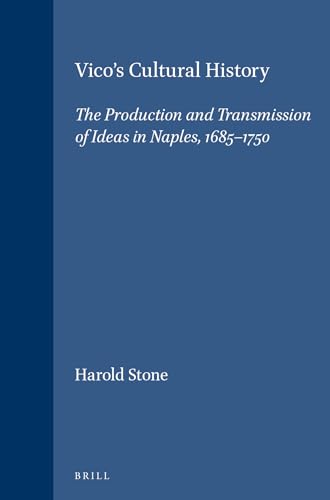 Stock image for Vico's Cultural History: The Production and Transmission of Ideas in Naples, 1685-1750 for sale by St Philip's Books, P.B.F.A., B.A.