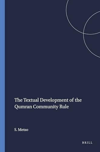 The Textual Development of the Qumran Community Rule. [By Sarianna Metso]. (= Studies on the Texts of the Desert of Judah, volume 21). - Metso, Sarianna