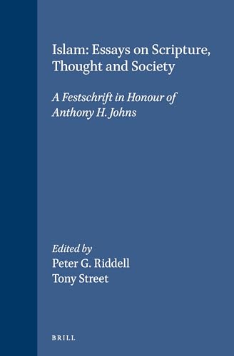 Beispielbild fr Islam: Essays on Scripture, Thought and Society: A Festschrift in Honour of Anthony H. Johns (Islamic Philosophy, Theology, and Science) zum Verkauf von Powell's Bookstores Chicago, ABAA