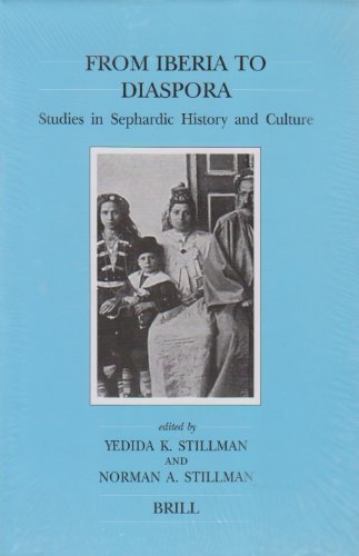 From Iberia to Diaspora: Studies in Sephardic History and Culture. - Stillman, Yedida K. and Stillman, Norman A., edited by.