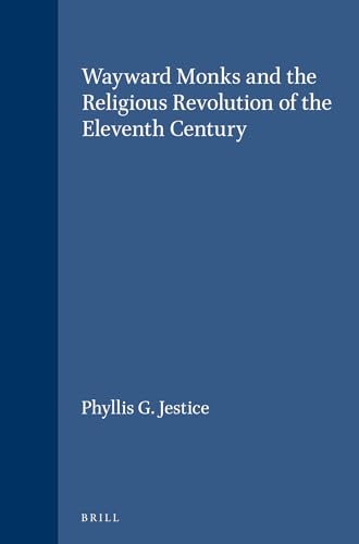 9789004107229: Wayward Monks and the Religious Revolution of the Eleventh Century: 76 (Brill's Studies in Intellectual History)