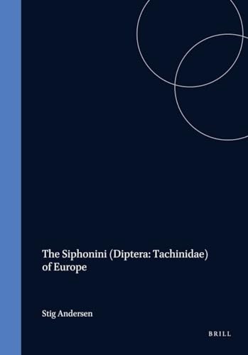 The Siphonini (Diptera: Tachinidae) of Europe (Fauna Entomologica Scandinavica) (9789004107311) by Andersen, Stig