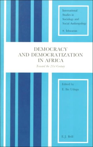 Democracy and democratization in Africa : toward the 21st century. - Udogu, E. Ike.