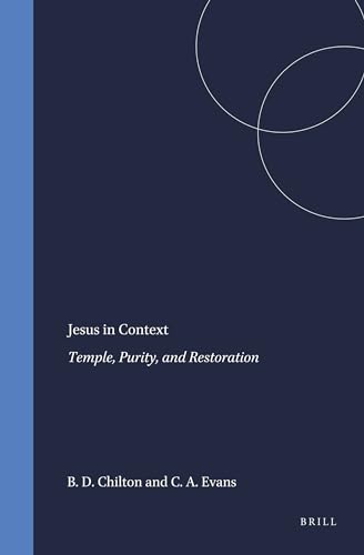 9789004107465: Jesus in Context: Temple, Purity, and Restoration (Arbeiten Zur Geschichte Des Antiken Judentums Und Des Urchristentums, 39)