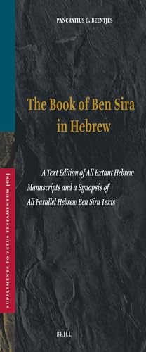 9789004107670: The Book of Ben Sira in Hebrew: A Text Edition of All Extant Hebrew Manuscripts and a Synopsis of All Parallel Hebrew Ben Sira Texts