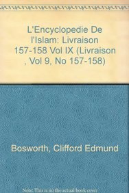 Encyclopedie De L'Islam: Livraison 157-158 (Livraison , Vol 9, No 157-158) (Spanish Edition) (9789004107748) by Bosworth, Clifford Edmund