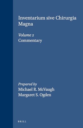 Imagen de archivo de Inventarium Sive Chirurgia Magna: Commentary (Studies in Ancient Medicine , No 14,2) a la venta por Books From California