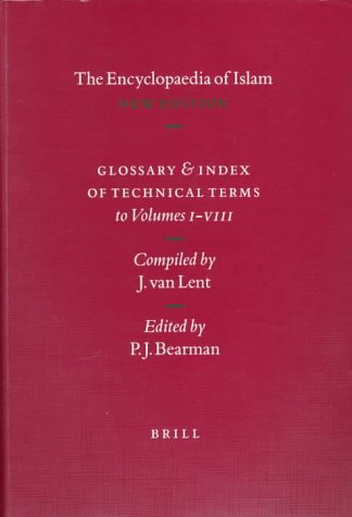 Imagen de archivo de Encyclopaedia of Islam : Glossary and Index of Technical Terms to Volumes I-VIII a la venta por Better World Books
