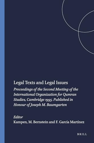 Stock image for Legal Texts and Legal Issues: Proceedings of the Second Meeting of the International Organization for Qumran Studies Cambridge 1995, Published in Honour . on the Texts of the Desert of Judah) for sale by Books From California