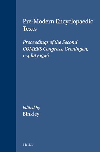 9789004108301: Pre-Modern Encyclopedic Texts: Proceedings of the Second Comers Congress, Groningen, 1-4 July 1996 (Brill's Studies in Intellectual History)