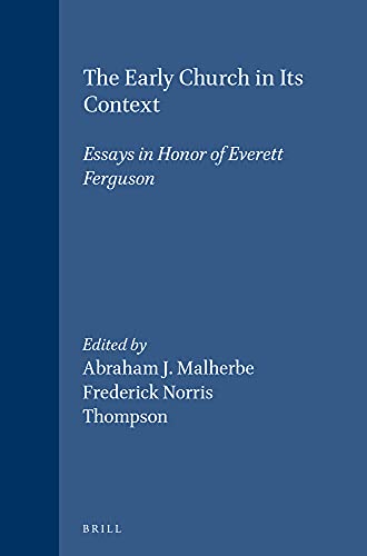 9789004108325: The Early Church in Its Context: Essays in Honor of Everett Ferguson