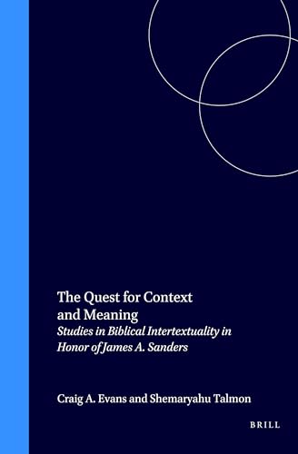 Beispielbild fr The Quest for Context and Meaning: Studies in Biblical Intertextuality in Honor of James A. Sanders (Biblical Interpretation Series, Vol 28) zum Verkauf von Powell's Bookstores Chicago, ABAA