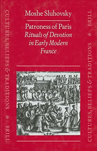 Beispielbild fr Patroness of Paris: Rituals of Devotion in Early Modern France (Culture, Beliefs, and Traditions, V. 3) (Culture, Beliefs, and Traditions, V. 3) zum Verkauf von Books From California