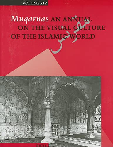 9789004108721: Muqarnas, Volume 14 (Muqarnas: An Annual on the Visual Culture of the Islamic World)