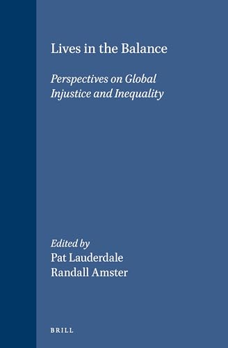 9789004108752: Lives in the Balance: Perspectives on Global Injustice and Inequality (International Studies in Sociology & Social Anthropology)