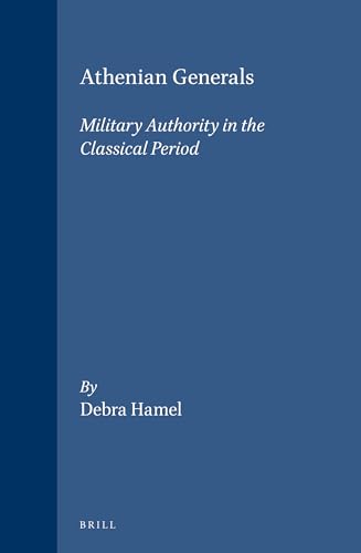 Imagen de archivo de Athenian Generals: Military Authority in the Classical Period a la venta por Revaluation Books