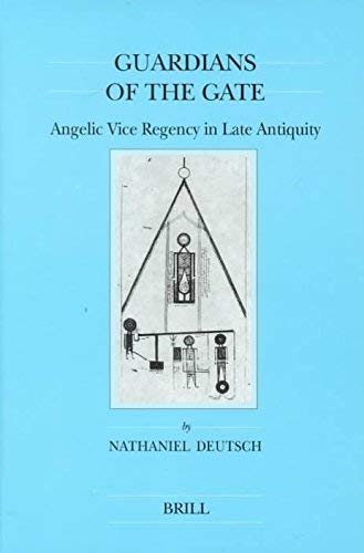 Imagen de archivo de Guardians of the Gate: Angelic Vice Regency in Late Antiquity a la venta por Revaluation Books