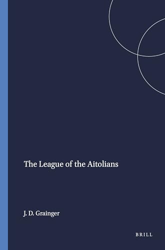 Beispielbild fr The League of the Aitolians. zum Verkauf von SKULIMA Wiss. Versandbuchhandlung