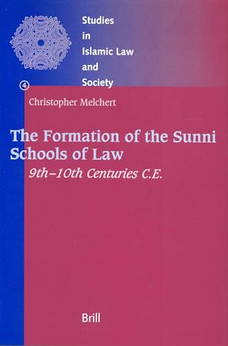 Imagen de archivo de The Formation of the Sunni Schools of Law 9th-10th Centuries CE a la venta por Webbooks, Wigtown
