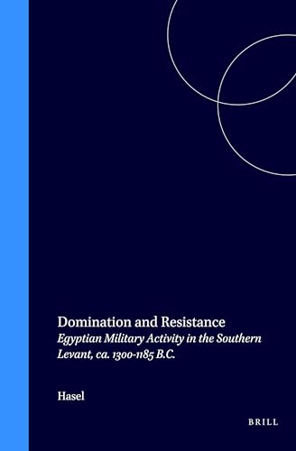 9789004109841: Domination and Resistance: Egyptian Military Activity in the Southern Levant, Ca. 1300-1185 B.C (Probleme Der Agyptologie, 11 Bd)