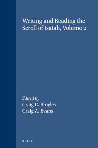 Stock image for Writing and Reading the Scroll of Isaiah, Studies of an Interpretive Tradition Vol. 2 [Supplements to Vetus Testamentum, Vol. LXX,2/I,2] for sale by Windows Booksellers