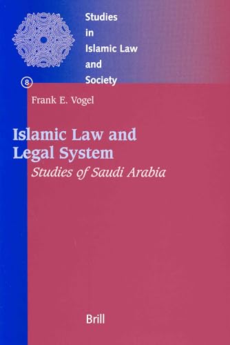 9789004110625: Islamic Law and Legal System: Studies of Saudi Arabia (Studies in Islamic Law & Society)