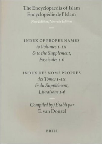 Stock image for The Encyclopaedia of Islam/Encyclopedie De L'Islam: Index of Proper Names/Index Des Noms Propres to Volumes/Des Tomes I-IX and to the Supplement, . Du Supplement, Livraisons 1-6 (Volumes 1-9) for sale by Solomon's Mine Books