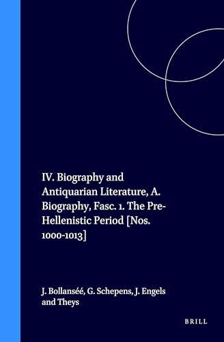 9789004110946: Die Fragmente Der Griechischen Historiker: Part Four; Biography and Antiquarian Literature : IV A : Biography : Fascicle 1 : The Pre-Hellenistic ... Literature) (English and German Edition)