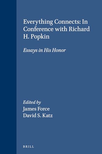 EVERYTHING CONNECTS: IN CONFERENCE WITH RICHARD H. POPKIN. ESSAYS IN HIS HONOR