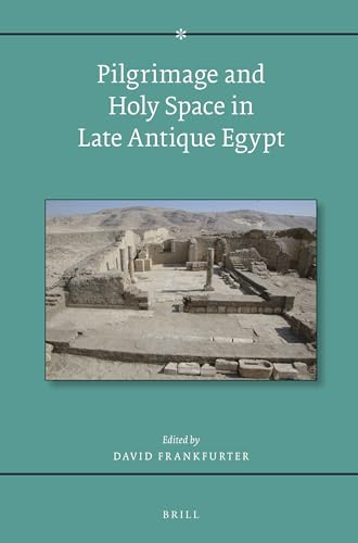 Stock image for Pilgrimage and Holy Space in Late Antique Egypt (Religions in the Graeco-Roman World) (Islamic Philosophy, Theology, and Science,) for sale by Books From California