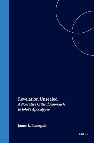 9789004111295: Revelation Unsealed: A Narrative Critical Approach to John's Apocalypse