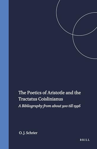 Stock image for The Poetics of Aristotle and the Tractatus Coislinianus: A Bibliography from About 900 Till 1996 (Mnemosyne, Bibliotheca Classica Batava Supplementum) for sale by Books From California