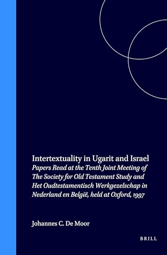 Beispielbild fr Intertextuality in Ugarit and Israel: Papers Read at the Tenth Joint Meeting of the Society for Old Testament Study and Het Oudtestamentisch . Studiën, Old Testament Studies) zum Verkauf von BooksRun