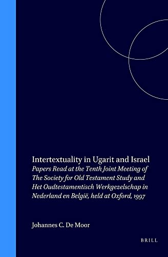 Stock image for Intertextuality in Ugarit and Israel: Papers Read at the Tenth Joint Meeting of the Society for Old Testament Study and Het Oudtestamentisch . Studiën, Old Testament Studies) for sale by BooksRun