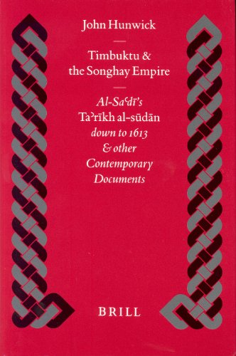 9789004112070: Timbuktu and the Songhay Empire: Al-Sa'dī's Ta'rīkh Al-Sūdān Down to 1613 and Other Contemporary Documents (Islamic History and Civilization)