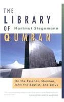 Stock image for The Library of Qumran: On the Essenes, Qumran, John the Baptist, and Jesus for sale by WorldofBooks