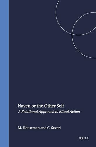 Naven or the Other Self: A Relational Approach to Ritual Action (Studies in the History of Religi...