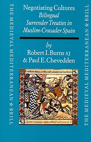 Stock image for NEGOTIATING CULTURES BILINGUAL SURRENDER TREATIES IN MUSLIM-CRUSADER SPAIN. for sale by PASCALE'S  BOOKS